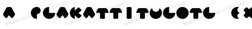 a_PlakatTitulOtl ExtraBold字体转换